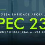 Sindojus Ceará apoia a PEC 23/2023