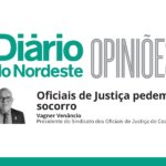 Artigo publicado no Diário do Nordeste chama a atenção para a carência de Oficiais de Justiça no TJCE