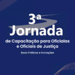 III Jornada de Capacitação das Oficialas e dos Oficiais de Justiça do Ceará acontecerá nos dias 28 e 29 de maio